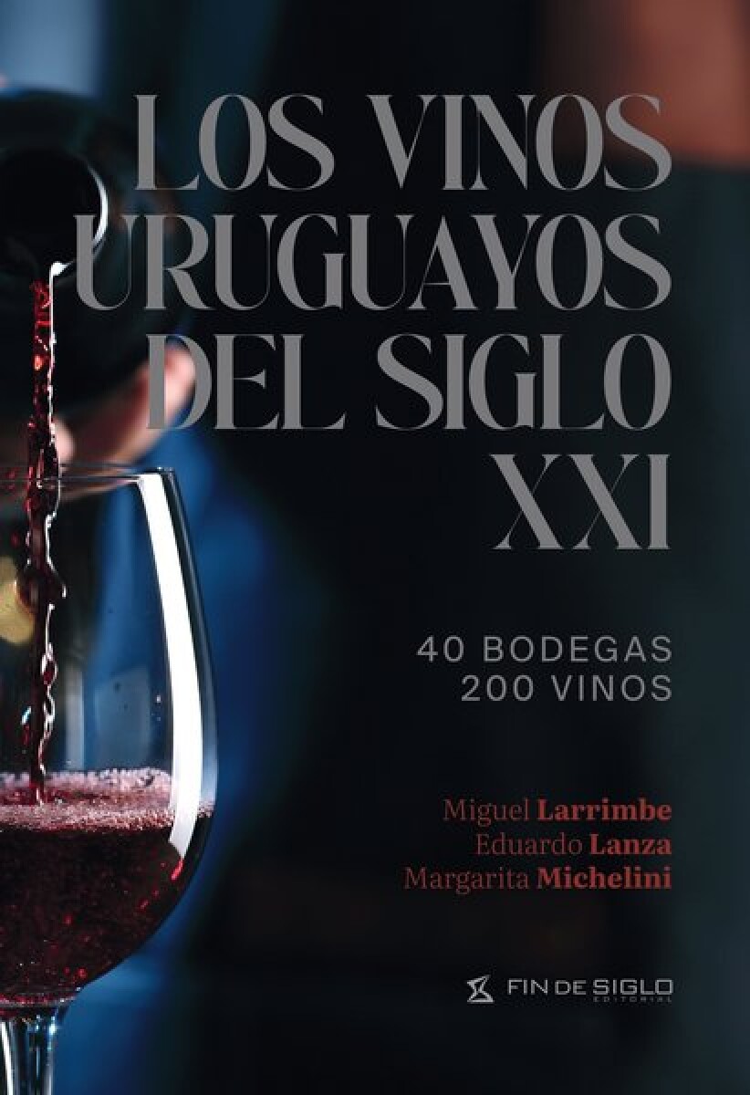 LOS VINOS URUGUAYOS DEL SIGLO XXI 