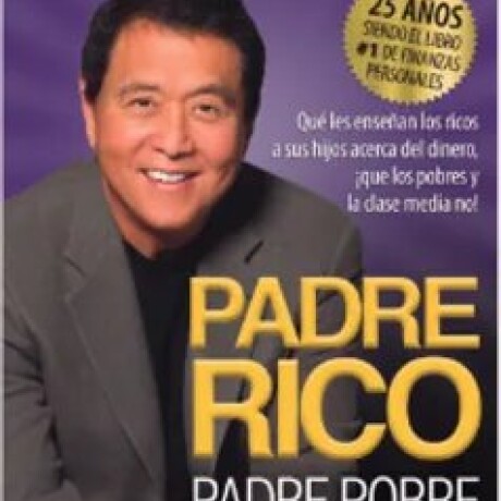 PADRE RICO, PADRE POBRE PADRE RICO, PADRE POBRE