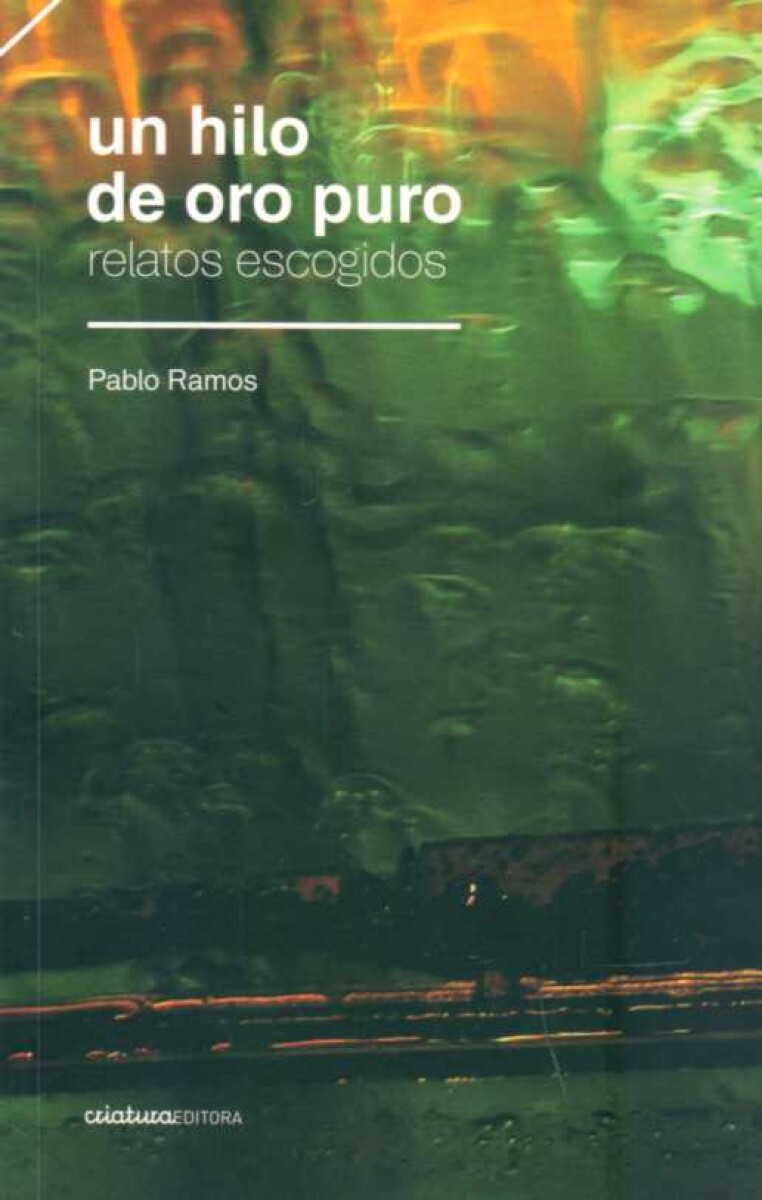 HILO DE ORO PURO, UN. RELATOS ESCOGIDOS 