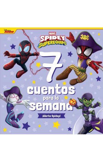 Spidey y su superequipo. 7 cuentos para la semana Spidey y su superequipo. 7 cuentos para la semana