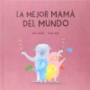 Mejor Mama Del Mundo, La Mejor Mama Del Mundo, La