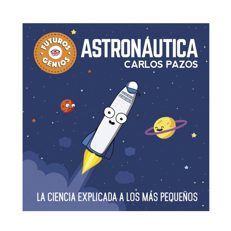 FUTUROS GENIOS 1 - ASTRONAUTICA FUTUROS GENIOS 1 - ASTRONAUTICA