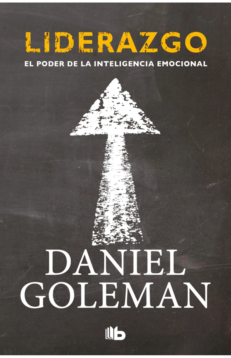 Liderazgo. El poder de la inteligencia emocional 