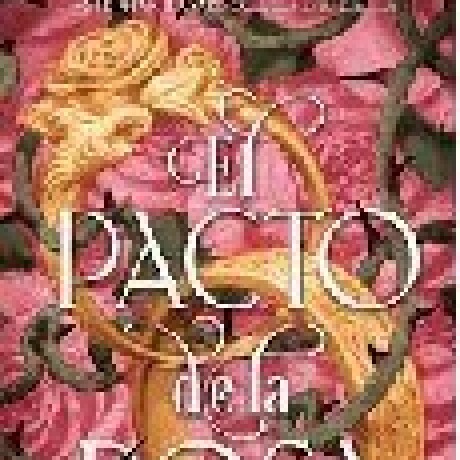 EL PACTO DE LA ROSA EL PACTO DE LA ROSA