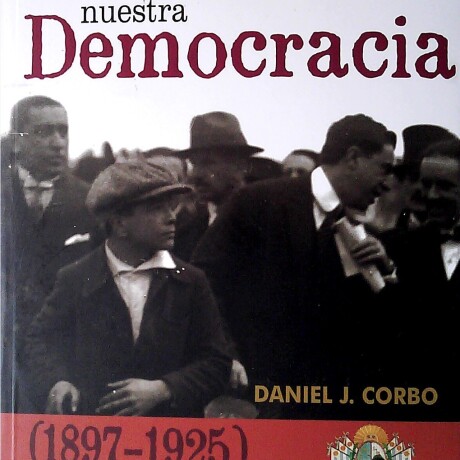 COMO SE CONSTRUYO NUESTRA DEMOCRACIA COMO SE CONSTRUYO NUESTRA DEMOCRACIA