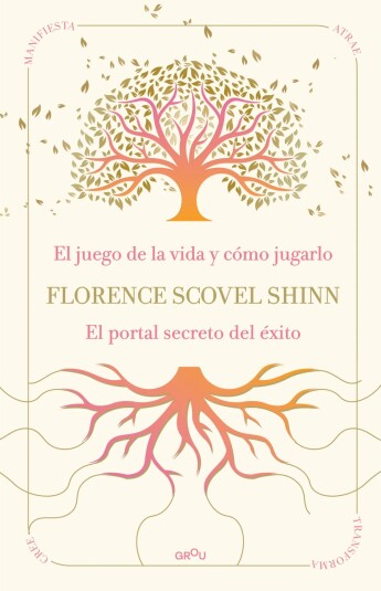 La sabiduría de Florence Scovel Shinn La sabiduría de Florence Scovel Shinn