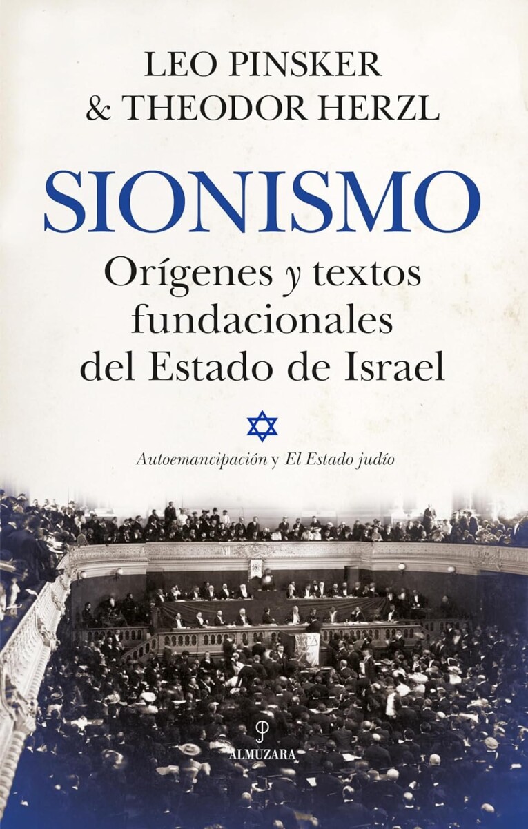 SIONISMO. ORIGENES Y TEXTOS FUNDACIONALES DEL ESTADO DE ISRAEL 
