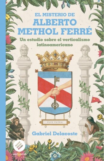 El misterio de Alberto Methol Ferré El misterio de Alberto Methol Ferré