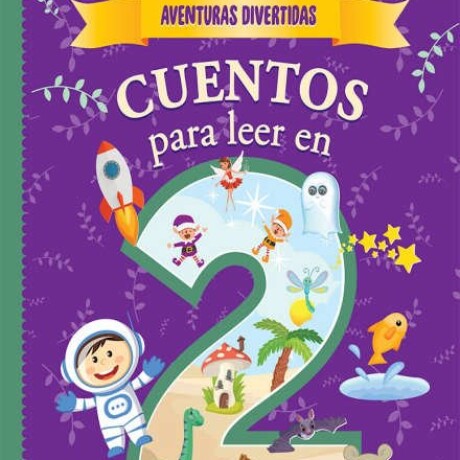 CUENTOS EN 2 MINUTOS- AVENTURAS DIVERTIDAS CUENTOS EN 2 MINUTOS- AVENTURAS DIVERTIDAS