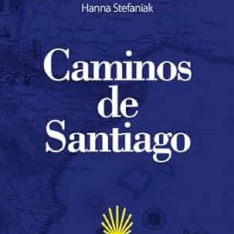 CAMINOS DE SANTIAGO CAMINOS DE SANTIAGO