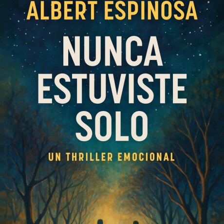 NUNCA ESTUVISTE SOLO NUNCA ESTUVISTE SOLO