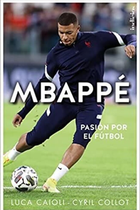 MBAPPE PASION POR EL FUTBOL MBAPPE PASION POR EL FUTBOL