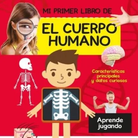 MI PRIMER LIBRO DE CUERPO HUMANO MI PRIMER LIBRO DE CUERPO HUMANO