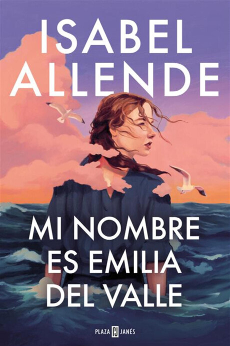 ISABEL ALLENDE - MI NOMBRE ES EMILIA DEL VALLE (PRE-VENTA) ISABEL ALLENDE - MI NOMBRE ES EMILIA DEL VALLE (PRE-VENTA)