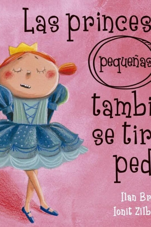 Princesas (pequeñas) También Se Tiran Pedos, Las Princesas (pequeñas) También Se Tiran Pedos, Las