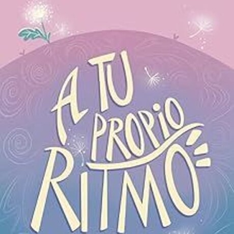 A TU PROPIO RITMO A TU PROPIO RITMO