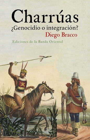 Charrúas ¿Genocidio o integración? Charrúas ¿Genocidio o integración?