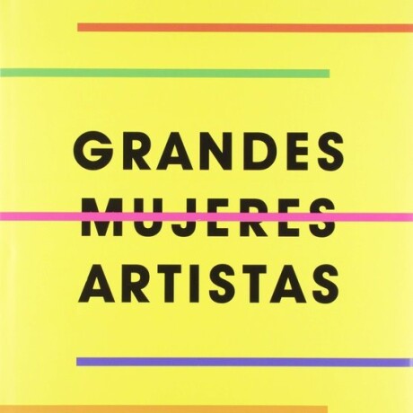 GRANDES MUJERES ARTISTAS GRANDES MUJERES ARTISTAS