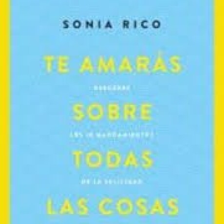 TE AMARAS SOBRE TODAS LAS COSAS TE AMARAS SOBRE TODAS LAS COSAS