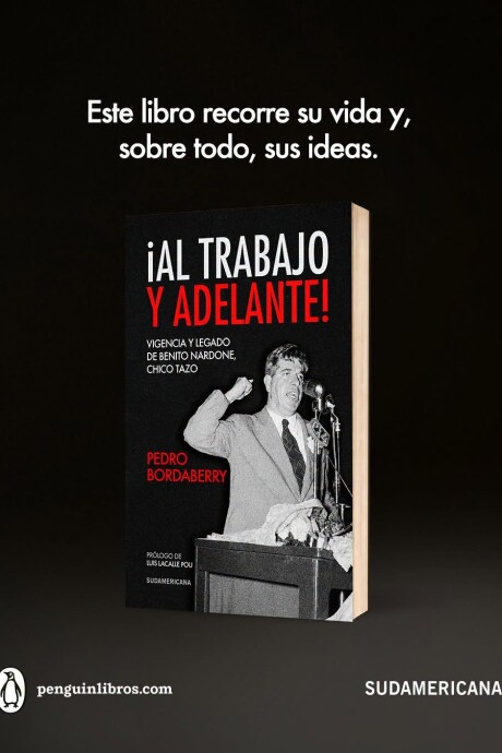 AL TRABAJO Y ADELANTE - VIGENCIA Y LEGADO DE BENITO NARDONE CHICO TAZO AL TRABAJO Y ADELANTE - VIGENCIA Y LEGADO DE BENITO NARDONE CHICO TAZO