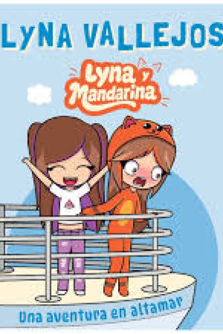 LYNA Y MANDARINA UNA AVENTURA EN ALTAMAR LYNA Y MANDARINA UNA AVENTURA EN ALTAMAR