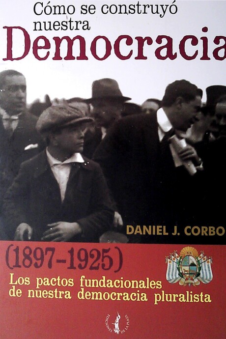 COMO SE CONSTRUYO NUESTRA DEMOCRACIA COMO SE CONSTRUYO NUESTRA DEMOCRACIA