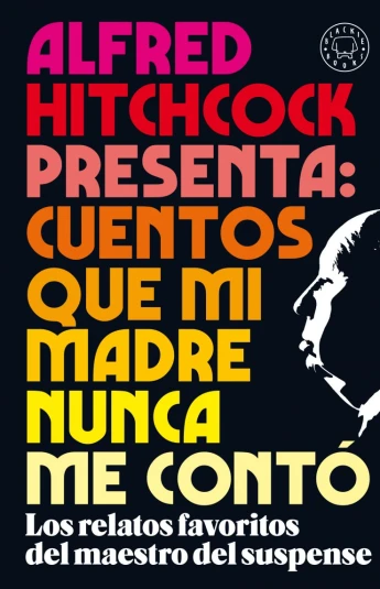 Alfred Hitchcock presenta: Cuentos que mi madre nunca me contó Alfred Hitchcock presenta: Cuentos que mi madre nunca me contó