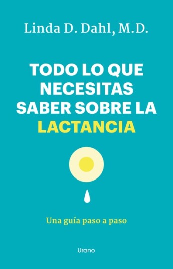 Todo lo que necesitas saber sobre la lactancia Todo lo que necesitas saber sobre la lactancia