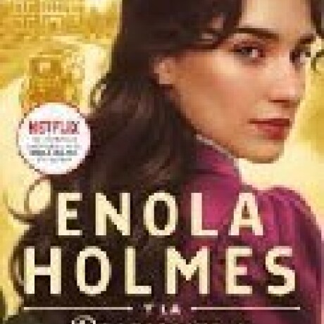 ENOLA HOLMES Y LA PRISIONERA ARISTOCRATICA ENOLA HOLMES Y LA PRISIONERA ARISTOCRATICA