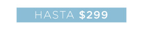 Hasta $299