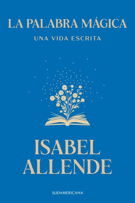 LA PALABRA MAGICA - ISABEL ALLENDE (VENTA ANTICIPADA) LA PALABRA MAGICA - ISABEL ALLENDE (VENTA ANTICIPADA)