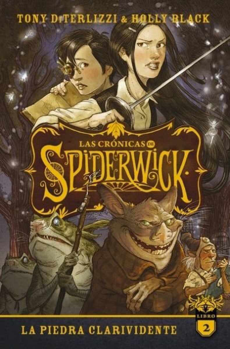 LAS CRONICAS DE SPIDERWICK 2- LA PIEDRA CLARIVIDENTE 