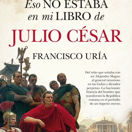 ESO NO ESTABA EN MI LIBRO DE ... JULIO CESAR ESO NO ESTABA EN MI LIBRO DE ... JULIO CESAR