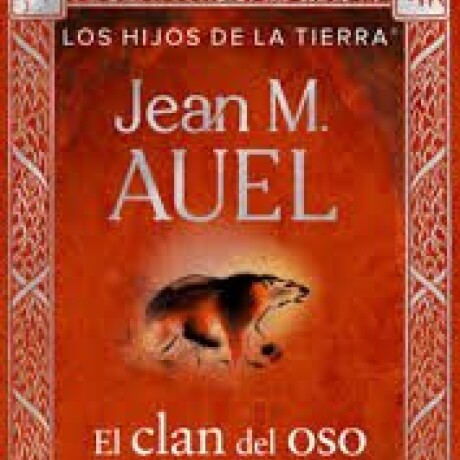 EL CLAN DEL OSO CAVERNARIO EL CLAN DEL OSO CAVERNARIO