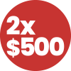 2X $500