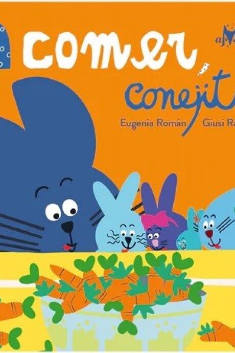 A COMER CONEJITOS A COMER CONEJITOS