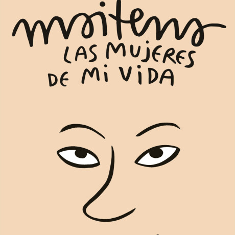 MAITENA. LAS MUJERES DE MI VIDA MAITENA. LAS MUJERES DE MI VIDA