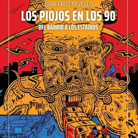 LOS PIOJOS EN LOS 90 - DEL BARRIO A LOS ESTADIOS LOS PIOJOS EN LOS 90 - DEL BARRIO A LOS ESTADIOS