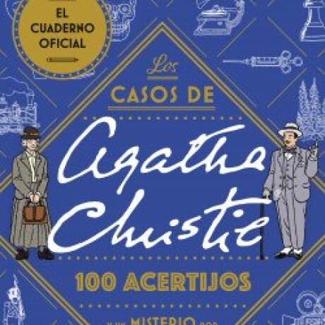 LOS CASOS DE AGATHA CHRISTIE 100 ACERTIJOS Y UN MISTERIO POR RESOLVER LOS CASOS DE AGATHA CHRISTIE 100 ACERTIJOS Y UN MISTERIO POR RESOLVER