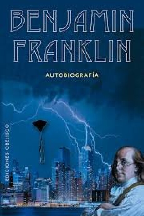 BENJAMIN FRANKLIN AUTOBIOGRAFIA BENJAMIN FRANKLIN AUTOBIOGRAFIA
