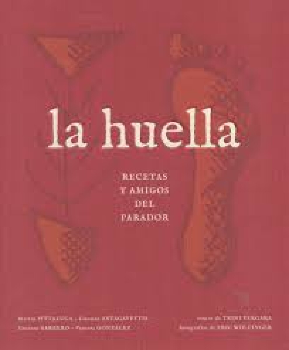 HUELLA, LA - RECETAS Y AMIGOS DEL PARADOR 