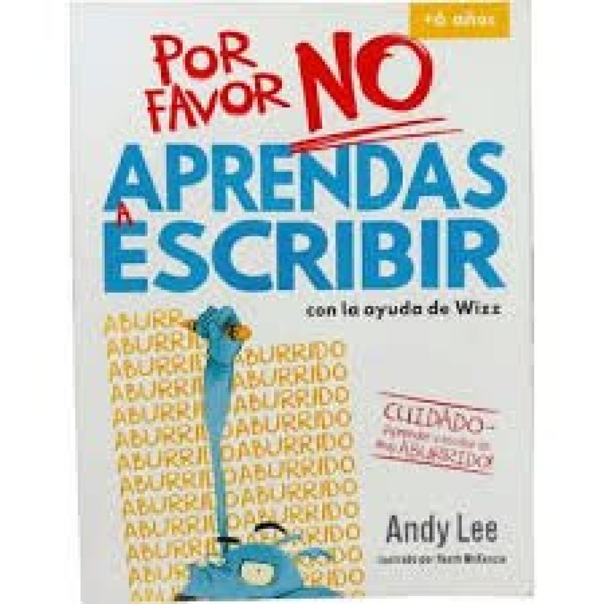 POR FAVOR NO APRENDAS:A ESCRIBIR 