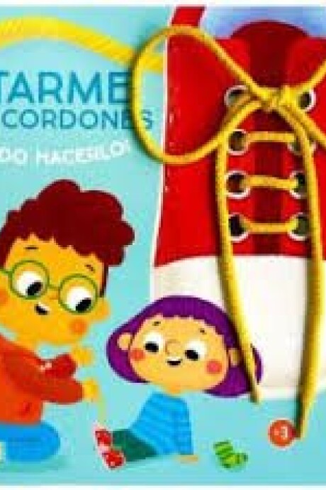PUEDO HACERLO - ATARME LOS CORDONES PUEDO HACERLO - ATARME LOS CORDONES