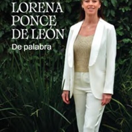 De palabra - Lorena Ponce de León (Venta Anticipada) De palabra - Lorena Ponce de León (Venta Anticipada)