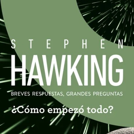 ¿COMO EMPEZO TODO? BREVES RESPUESTAS, GRANDES PREGUNTAS ¿COMO EMPEZO TODO? BREVES RESPUESTAS, GRANDES PREGUNTAS