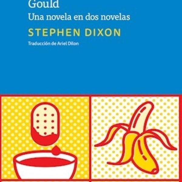 Gould- Una Novela En Dos Novelas Gould- Una Novela En Dos Novelas