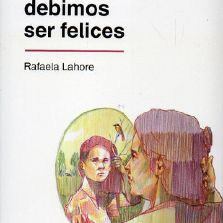 DEBIMOS SER FELICES DEBIMOS SER FELICES