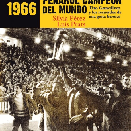 1966 PEÑAROL CAMPEON DEL MUNDO 1966 PEÑAROL CAMPEON DEL MUNDO