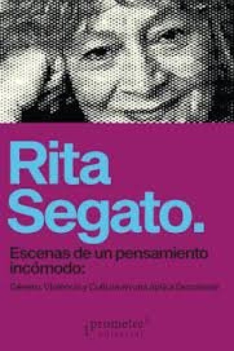 ESCENAS DE UN PENSAMIENTO INCOMODO: GENERO, VIOLENCIA Y CULTURA EN UNA OPTICA DECOLONIAL ESCENAS DE UN PENSAMIENTO INCOMODO: GENERO, VIOLENCIA Y CULTURA EN UNA OPTICA DECOLONIAL