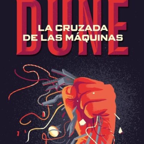 DUNE LA CRUZADA DE LAS MAQUINAS DUNE LA CRUZADA DE LAS MAQUINAS